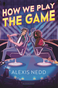 How We Play the Game by Alexis Nedd, 9781547605057
