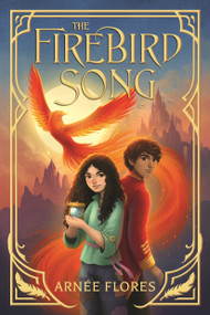 The Firebird Song - 9781547609949 by Arnée Flores, 9781547609949