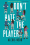 Don't Hate the Player - 9781547609994 by Alexis Nedd, 9781547609994