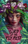 Lord of the Fly Fest by Goldy Moldavsky, 9781250230126