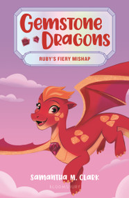 Gemstone Dragons 2: Ruby's Fiery Mishap - 9781547608928 by Samantha M. Clark, Janelle Anderson, 9781547608928