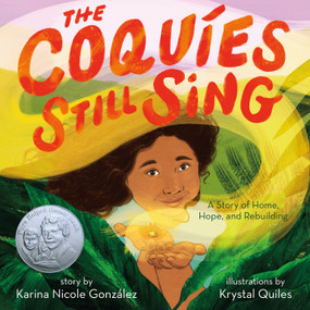 The Coquíes Still Sing (A Story of Home, Hope, and Rebuilding) by Karina Nicole González, Krystal Quiles, 9781250787187