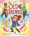 Old Friends by Margaret Aitken, Lenny Wen, 9781250801388
