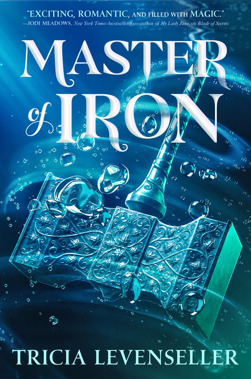 Master of Iron by Tricia Levenseller, 9781250756824
