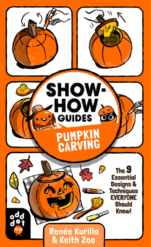 Show-How Guides: Pumpkin Carving (The 9 Essential Designs & Techniques Everyone Should Know!) by Renée Kurilla, Keith Zoo, 9781250784353