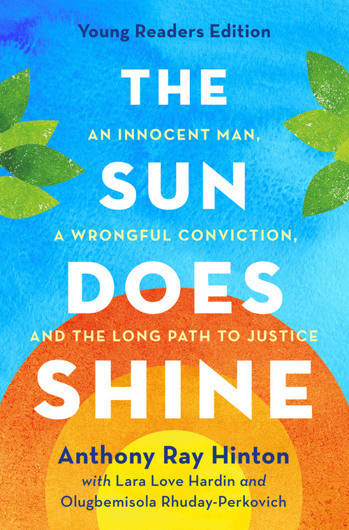 The Sun Does Shine (Young Readers Edition) (An Innocent Man, A Wrongful Conviction, and the Long Path to Justice) by Anthony Ray Hinton, Lara Love Hardin, Olugbemisola Rhuday-Perkovich, 9781250817365
