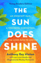 The Sun Does Shine (Young Readers Edition) (An Innocent Man, A Wrongful Conviction, and the Long Path to Justice) by Anthony Ray Hinton, Lara Love Hardin, Olugbemisola Rhuday-Perkovich, 9781250817365