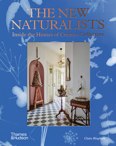 The New Naturalists (Inside the Homes of Creative Collectors) by Claire Bingham, 9780500024003