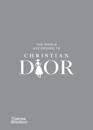 The World According to Christian Dior by Patrick Mauriès, Jean-Christophe Napias, 9780500024140