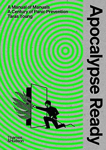 Apocalypse Ready (The Manual of Manuals; a Century of Panic Prevention) by Taras Young, 9780500024317