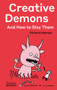Creative Demons and How to Slay Them by Richard Holman, Al Murphy, 9780500024607