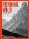 Running Wild (Inspirational Trails from Around the World) by Julie Freeman, Simon Freeman, Dean Karnazes, 9780500295618