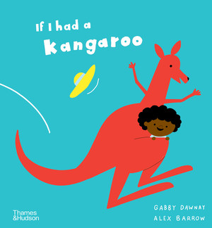 If I Had a Kangaroo by Gabby Dawnay, Alex Barrow, 9780500652688
