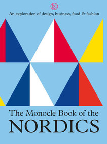 The Monocle Book of the Nordics by Monocle, Tyler Brûlé, Andrew Tuck, Joe Pickard, 9780500971215