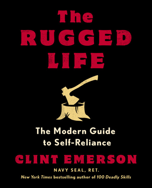 The Rugged Life (The Modern Guide to Self-Reliance: A Survival and Homesteading Guide) by Clint Emerson, 9780593235195