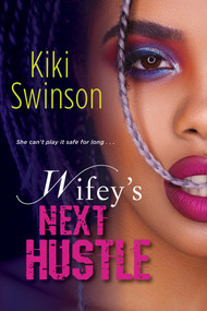 Wifey's Next Hustle by Kiki Swinson, 9781496734754