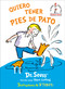 Quiero tener pies de pato (I Wish That I had Duck Feet (Spanish Edition) by Dr. Seuss, 9781984831101