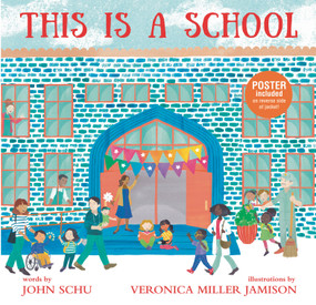 This Is a School ((An Inclusive Classroom Tale About Curiosity, Creativity, and Community - For Kids Ages 4-8)) by John Schu, Veronica Miller Jamison, 9781536204582