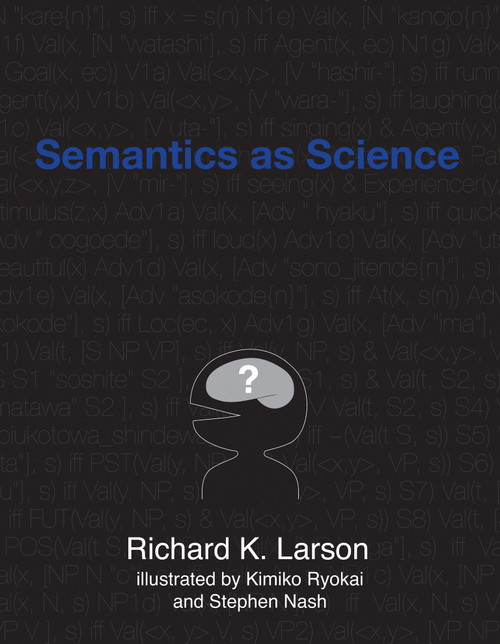 Semantics as Science by Richard K. Larson, Kimiko Ryokai, Stephen Nash, 9780262539951