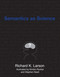 Semantics as Science by Richard K. Larson, Kimiko Ryokai, Stephen Nash, 9780262539951