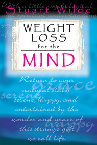 Weight Loss for the Mind by Stuart Wilde, 9781561705375