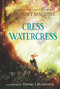 Cress Watercress by Gregory Maguire, David Litchfield, 9781536211009