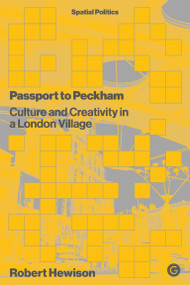 Passport to Peckham (Culture and Creativity in a London Village) by Robert Hewison, 9781913380069