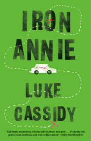 Iron Annie (A Novel) by Luke Cassidy, 9780593314814