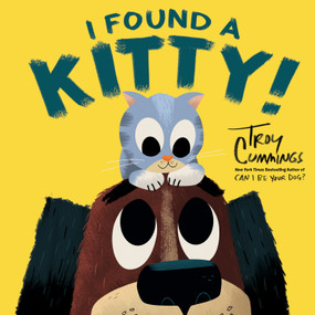 I Found a Kitty! - 9780593380079 by Troy Cummings, 9780593380079