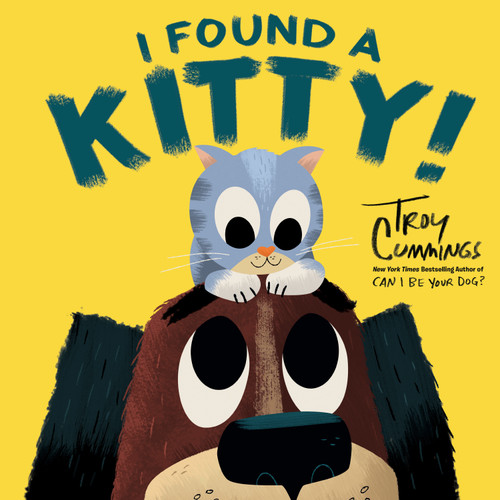 I Found a Kitty! - 9780593380079 by Troy Cummings, 9780593380079