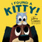 I Found a Kitty! - 9780593380079 by Troy Cummings, 9780593380079
