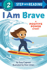 I Am Brave (A Positive Power Story) - 9780593434147 by Suzy Capozzi, Eren Unten, 9780593434147