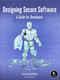 Designing Secure Software (A Guide for Developers) by Loren Kohnfelder, 9781718501928
