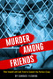 Murder Among Friends (How Leopold and Loeb Tried to Commit the Perfect Crime) by Candace Fleming, 9780593177433