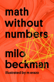 Math Without Numbers - 9781524745561 by Milo Beckman, 9781524745561