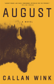 August (A Novel) - 9780812983906 by Callan Wink, 9780812983906