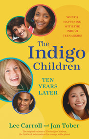 The Indigo Children Ten Years Later (What's Happening with the Indigo Teenagers!) by Lee Carroll, Jan Tober, 9781401923174
