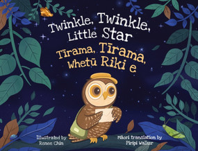 Twinkle, Twinkle, Little Star: Tirama, Tirama, Whetu Riki e - 9781869713997 by Renee Chin, 9781869713997
