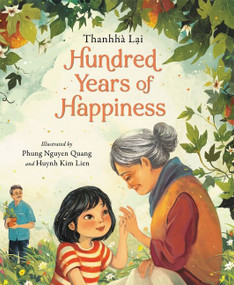 Hundred Years of Happiness by Thanhhà Lai, Nguyen Quang, Kim Lien, 9780063026926