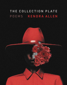 The Collection Plate (Poems) - 9780063048485 by Kendra Allen, 9780063048485