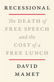 Recessional (The Death of Free Speech and the Cost of a Free Lunch) by David Mamet, 9780063158993