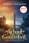 The School for Good and Evil: Movie Tie-In Edition (Now a Netflix Originals Movie) by Soman Chainani, 9780063222588