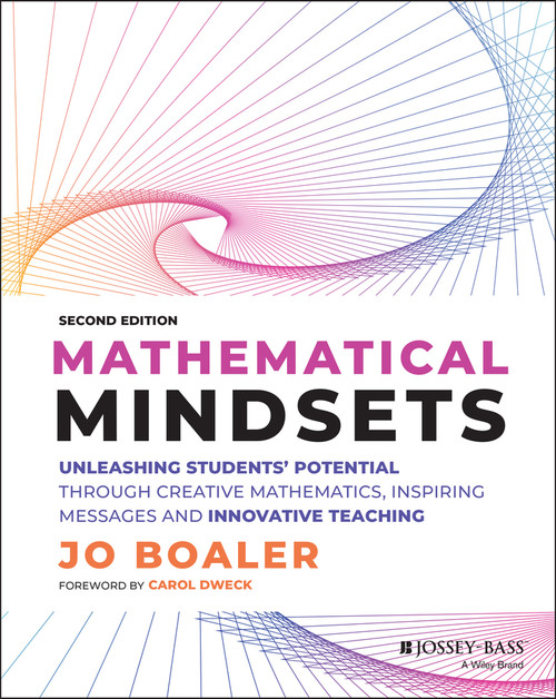 Mathematical Mindsets (Unleashing Students' Potential through Creative Mathematics, Inspiring Messages and Innovative Teaching) by Jo Boaler, 9781119823063