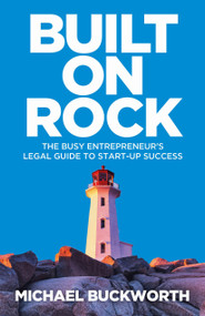 Built on Rock (The busy entrepreneur's legal guide to start-up success) by Michael Buckworth, 9781788603072