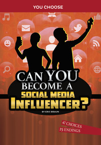Can You Become a Social Media Influencer? (An Interactive Adventure) - 9781663959003 by Eric Braun, 9781663959003