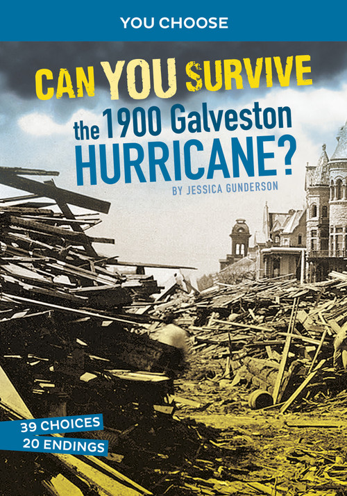 Can You Survive the 1900 Galveston Hurricane? (An Interactive History Adventure) by Jessica Gunderson, 9781666323504