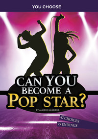 Can You Become a Pop Star? (An Interactive Adventure) - 9781663958976 by Allison Lassieur, 9781663958976