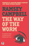 The Way of the Worm by Ramsey Campbell, 9781787585669