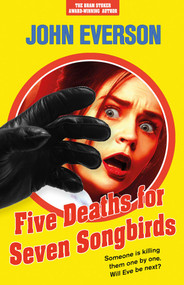 Five Deaths for Seven Songbirds - 9781787586284 by John Everson, 9781787586284