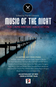 Music of the Night (from the Crime Writers' Association) by Martin Edwards, 9781787587335